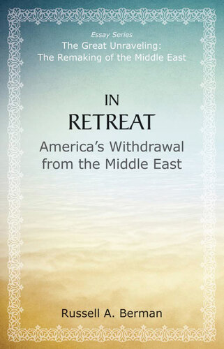 In Retreat: America's Withdrawal From the Middle East