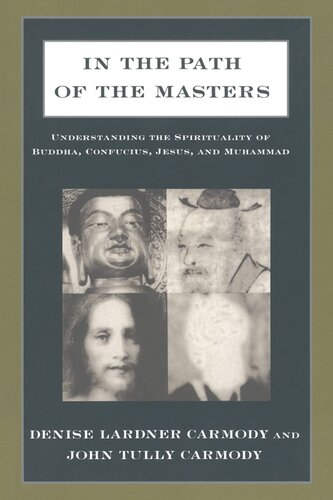 In the Path of the Masters: Understanding the Spirituality of Buddha, Confucius, Jesus, and Muhammad