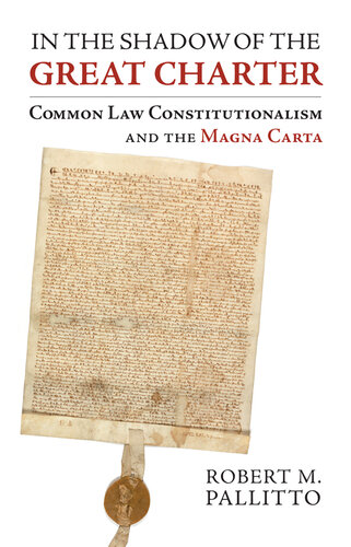 In the Shadow of the Great Charter: Common Law Constitutionalism and the Magna Carta