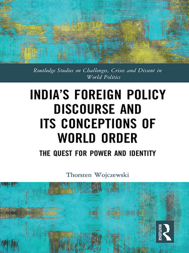 India's Foreign Policy Discourse and Its Conceptions of World Order: The Quest for Power and Identity