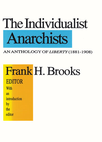 The Individualist Anarchists: Anthology of Liberty, 1881-1908