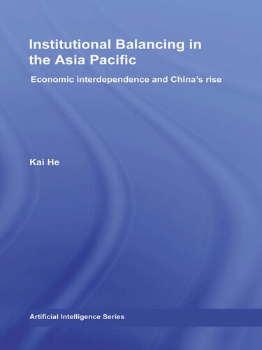 Institutional Balancing in the Asia Pacific: Economic Interdependence and China's Rise