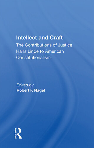 Intellect and Craft: The Contributions of Justice Hans Linde to American Constitutionalism