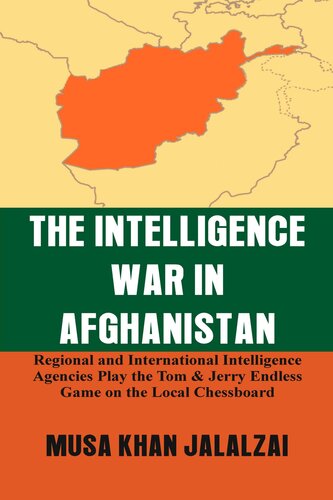 INTELLIGENCE WAR IN AFGHANISTAN: Regional and International Intelligence Agencies Play The... Tom & Jerry Endless Game on the Local Chessboard