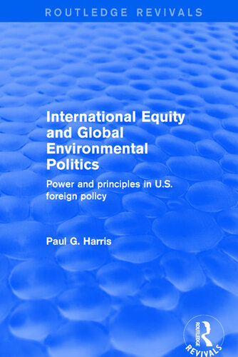 International Equity and Global Environmental Politics: Power and Principles in Us Foreign Policy