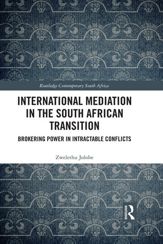 International Mediation in the South African Transition: Brokering Power in Intractable Conflicts