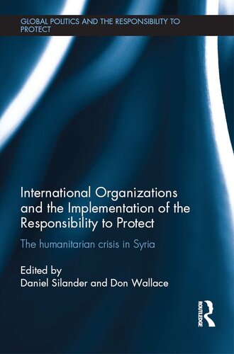 International Organizations and the Implementation of the Responsibility to Protect: The Humanitarian Crisis in Syria