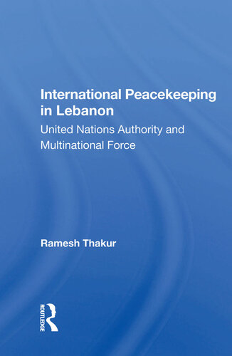 International Peacekeeping in Lebanon: United Nations Authority and Multinational Force