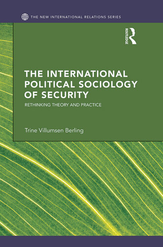 The International Political Sociology of Security: Rethinking Theory and Practice