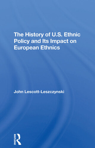The History of U.S. Ethnic Policy and Its Impact on European Ethnics