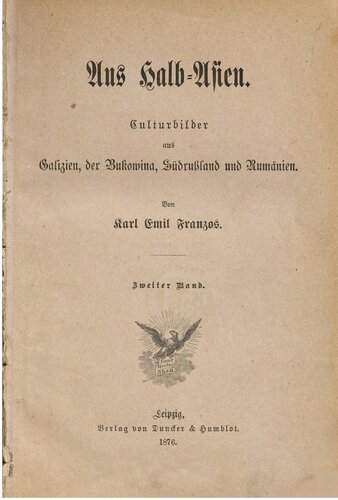 Aus Halb-Asien : Kulturbilder aus Galizien, der Bukowina, Südrussland und Rumänien
