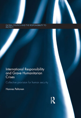 International Responsibility and Grave Humanitarian Crises: Collective Provision for Human Security