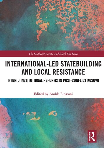 International-Led Statebuilding and Local Resistance: Hybrid Institutional Reforms in Post-Conflict Kosovo