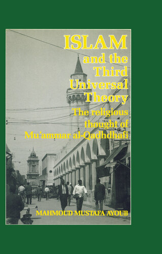 Islam and the Third Universal Theory : the religious thought of Muʻammar al-Qadhdhafi