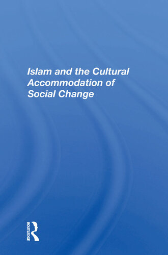 Islam and the Cultural Accommodation of Social Change