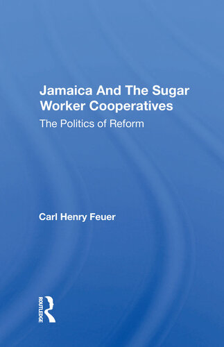 Jamaica and the Sugar Worker Cooperatives: The Politics of Reform