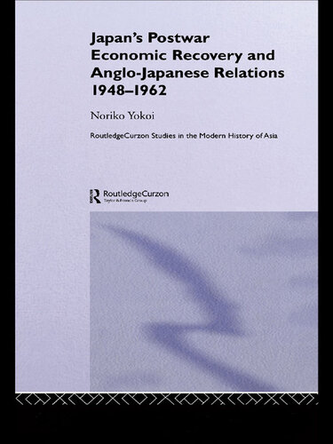 Japan's Postwar Economic Recovery and Anglo-Japanese Relations, 1948-62