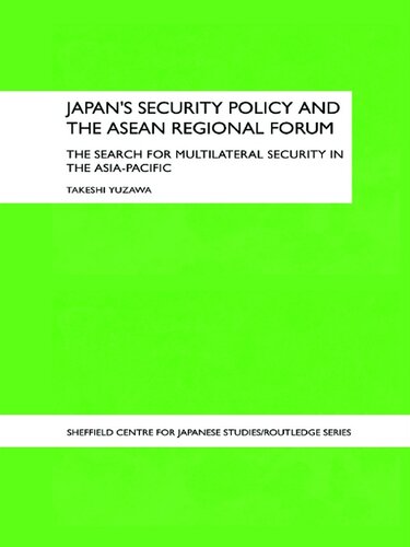 Japan's Security Policy and the ASEAN Regional Forum: The Search for Multilateral Security in the Asia-Pacific