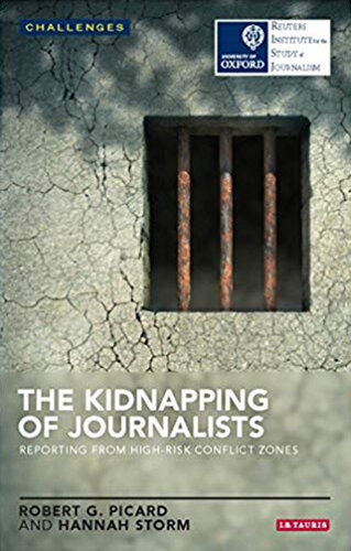 The Kidnapping of Journalists: Reporting From High-Risk Conflict Zones