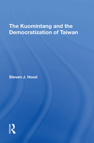 The Kuomintang and the Democratization of Taiwan