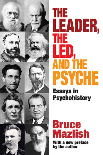 The Leader, the Led, and the Psyche: Essays in Psychohistory