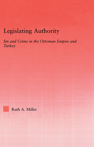 Legislating Authority: Sin and Crime in the Ottoman Empire and Turkey