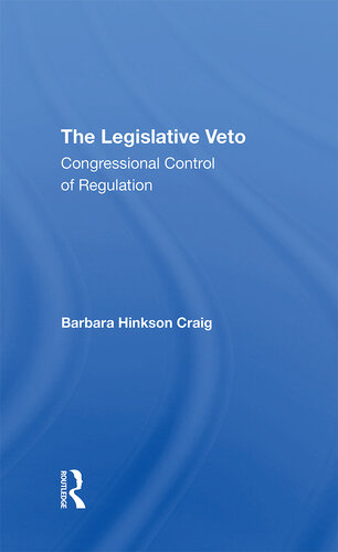 The Legislative Veto: Congressional Control of Regulation