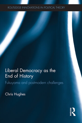 Liberal Democracy as the End of History: Fukuyama and Postmodern Challenges