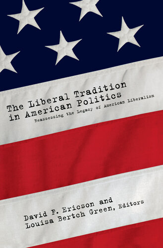 The Liberal Tradition in American Politics: Reassessing the Legacy of American Liberalism