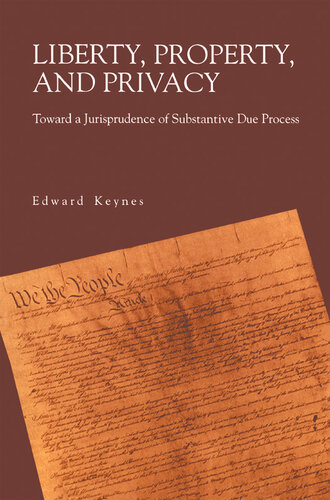 Liberty, Property, and Privacy: Toward a Jurisprudence of Substantive Due Process