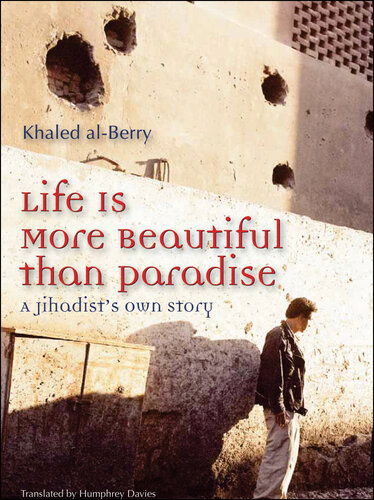 Life Is More Beautiful Than Paradise: A Jihadist's Own Story