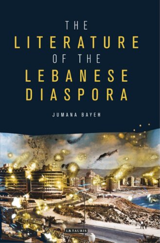 The Literature of the Lebanese Diaspora: Representations of Place and Transnational Identity