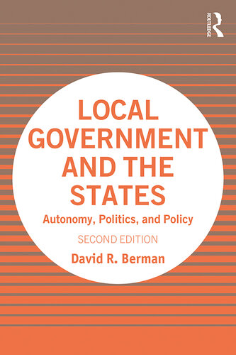 Local Government and the States: Autonomy, Politics and Policy: Autonomy, Politics and Policy