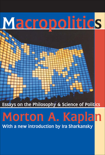 Macropolitics: Essays on the Philosophy and Science of Politics