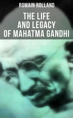 Mahatma Gandhi - the Man Who Became One With the Universal Being: Biography of the Famous Indian Leader