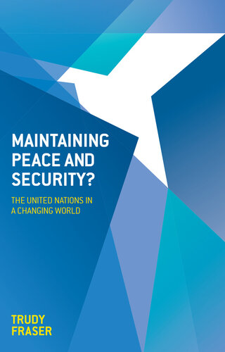 Maintaining Peace and Security?: The United Nations in a Changing World