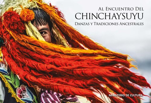 Al encuentro del Chinchaysuyu. Danzas y tradiciones ancestrales