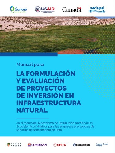 Manual para la formulación y evaluación de proyectos de inversión en infraestructura natural en el marco del Mecanismo de Retribución por Servicios Ecosistémicos Hídricos para las empresas prestadoras de servicios de saneamiento en Perú