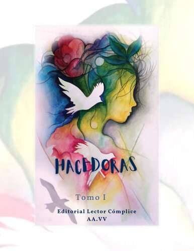 Hacedoras: mil voces femeninas por la literatura venezolana. Tomo I