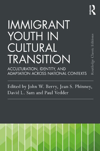 Immigrant Youth in Cultural Transition: Acculturation, Identity, and Adaptation Across National Contexts