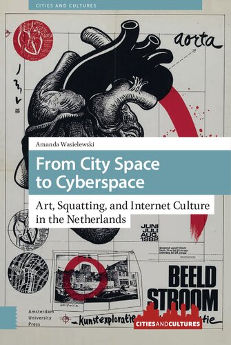 From City Space to Cyberspace: Art, Squatting, and Internet Culture in the Netherlands