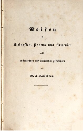 Reisen in Kleinasien, Pontus und Armenien nebst antiquarischen und geologischen Forschungen