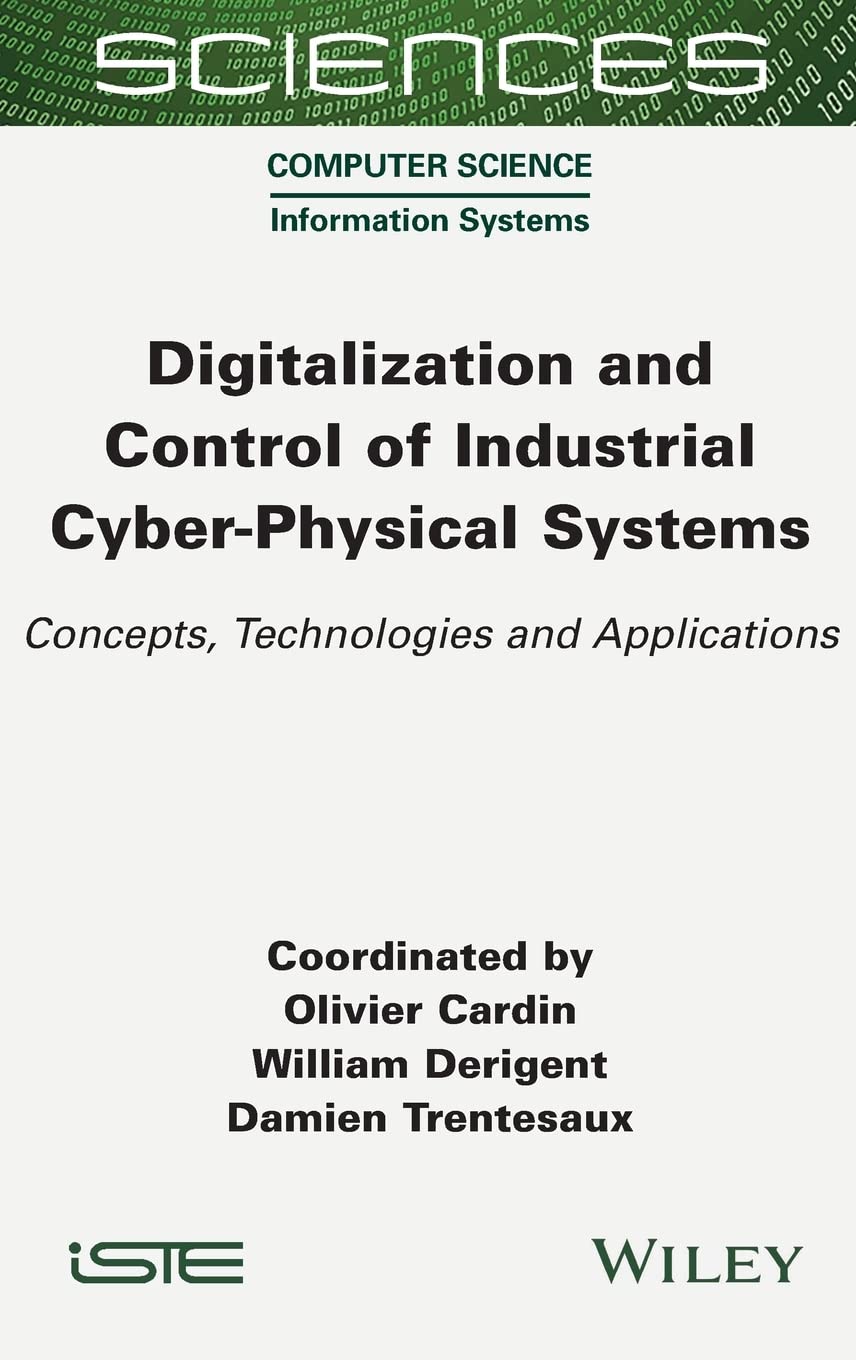 Digitalization and Control of Industrial Cyber-Physical Systems: Concepts, Technologies and Applications