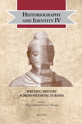 Historiography and Identity IV. Writing History Across Medieval Eurasia