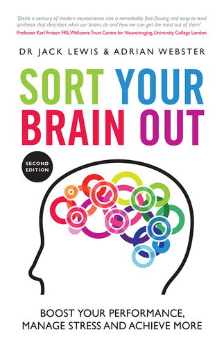 Sort Your Brain Out : Boost your performance, manage stress and achieve more
