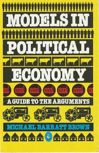 Models in Political Economy: A Guide to the Arguments