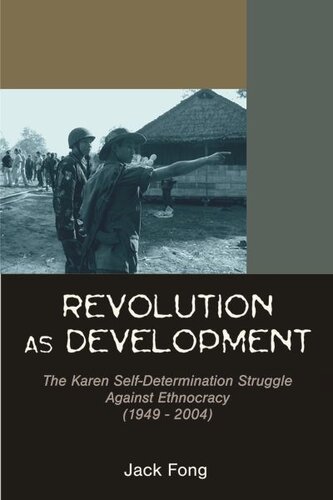 Revolution as Development: The Karen Self-Determination Struggle Against Ethnocracy (1949–2004)