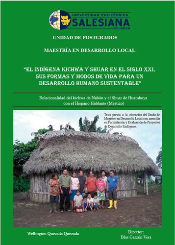 El indígena kichwa (Qichwa/ Quechua) y shuar (Shíbaro/ Aents) en el siglo XXI, sus formas y modos de vida, para un desarrollo humano sustentable. Relacionalidad del kichwa de Nabón y el shuar de Huamboya con el hispano hablante (mestizo)