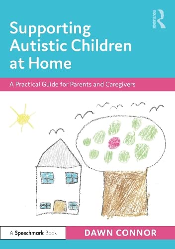 Supporting Autistic Children at Home: A Practical Guide for Parents and Caregivers