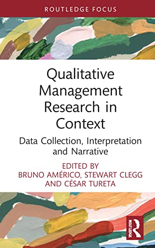 Qualitative Management Research in Context: Data Collection, Interpretation and Narrative